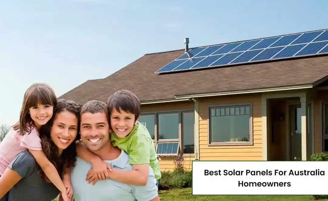Best Solar Panels For Australia Homeowners
