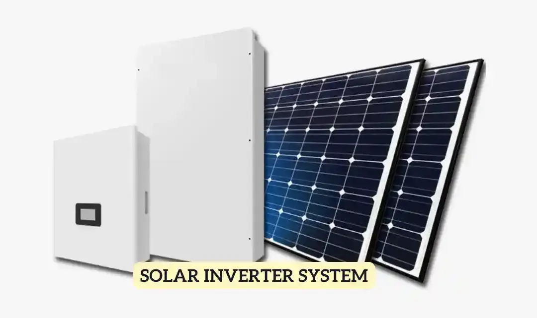 Solar Inverter System: The Key to Efficient Solar Energy Conversion